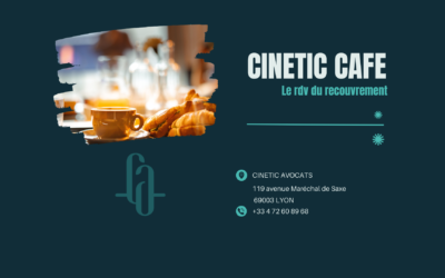 CINETIC CAFE : le rendez-vous du recouvrement